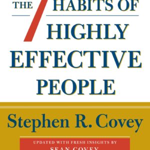 The 7 Habits of Highly Effective People - Stephen R Covey